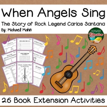 Preview of When Angels Sing by Mahin Carlos Santana Biography 26 Extension Activities