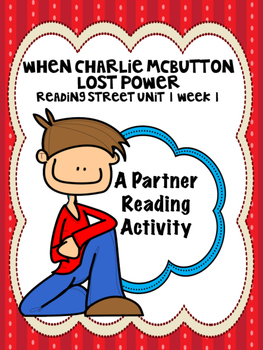 Preview of When Charlie McButton Lost Power Reading Street 3rd Grade Unit 1 Partner Read
