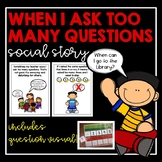 When I Ask Too Many Questions- Social Story