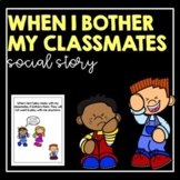 When I Bother My Classmates- Social Story