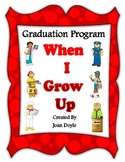 Graduation Program {"When I Grow Up"}