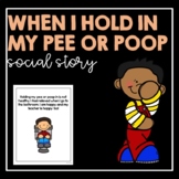When I Hold In My Pee Or Poop- Social Story