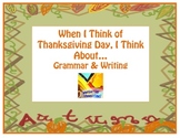 When I Think About Thanksgiving... Grammar and Writing Activities