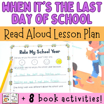 Preview of When It's the Last Day of School | End of the Year Read Aloud & Activities