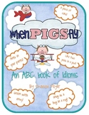 When Pigs Fly: An ABC Book of Idioms