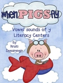 When Pigs Fly! Vowel sounds of y Literacy Centers