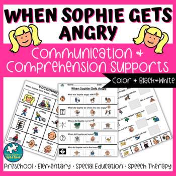 Preview of When Sophie Gets Angry Communication and Comprehension Supports for Special Ed