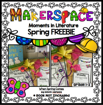 Preview of When Spring Comes MakerSpace Moments in Literature Spring FREEBIE