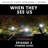 When They See Us-Episode II Viewing Guide