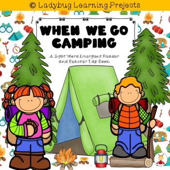 Preview of When We Go Camping  (A Sight Word Emergent Reader and Teacher Lap Book)