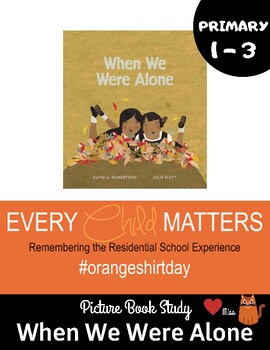 Preview of When We Were Alone A Story About Residential Schools Read Aloud UNIT