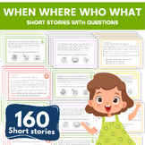160 WH Questions Short Stories: When Where Who Wha Reading