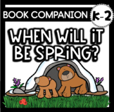When Will It Be Spring Interactive Read Aloud Book Companions