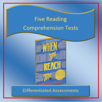 Preview of When You Reach Me Reading Comprehension Tests ~ Differentiated Assessments