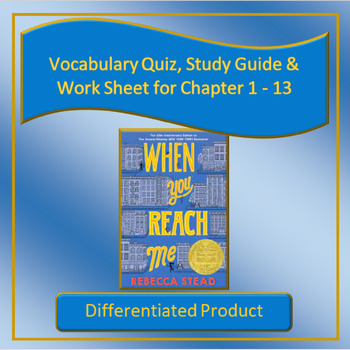 Preview of When You Reach Me Vocabulary Quiz, Work Sheet, & Study Guide for Chapters 1 ~ 13