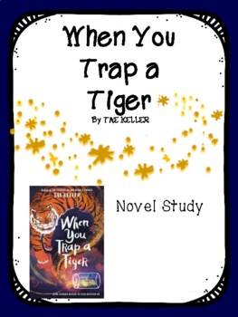 Preview of When You Trap a Tiger by Tae Keller - Novel Study - Distance Learning