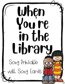 Preview of When You're in the Library Song Printable with song cards