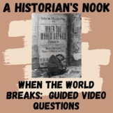 When the World Breaks:  Guided Video Questions