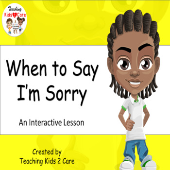 Preview of When to Say I'm Sorry - Social Emotional Learning / Interactive Lesson