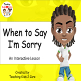 When to Say I'm Sorry - Social Emotional Learning / Intera