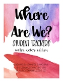 Where Are We - Student Trackers Water Color Edition