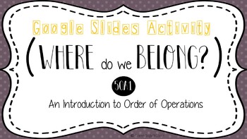 Preview of Where Do We Belong? Order of Operations Google Slides 50A1 DISTANCE LEARNING