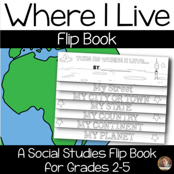 Preview of Where I Live Flip Book - Social Studies Map Skills & Geography for Grades 2-5