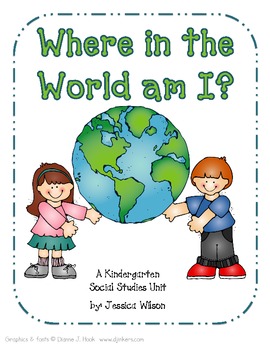 Preview of Where In the World Am I? - Kindergarten Social Studies Unit