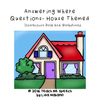 Preview of Where Questions- House themed; Interactive book and worksheets; Aac adapted
