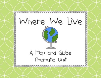 Preview of Where We Live- a map and globe thematic unit