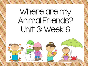 Preview of Where are my Animal Friends? First Grade Reading Street FLIPCHART Unit 3: Week 6