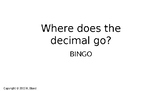 Where does the decimal go...BINGO!
