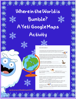 Preview of Where in the World is Bumble? Yeti Google Maps Atlas Skills Activity