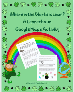 Preview of Where in the World is Liam? A Leprechaun Google Maps Activity