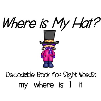 Preview of Where is My Hat? WINTER Decodable Reader (Sight Words: my, where, is, I, it)