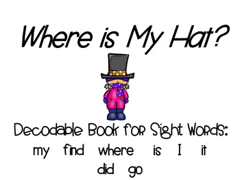 Preview of Where is my Hat? WINTER Decodable Reader UPPER LEVEL Sight Words where, find...