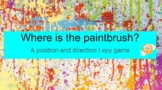 Where is the Paintbrush? A Position and Direction "I-Spy" Game