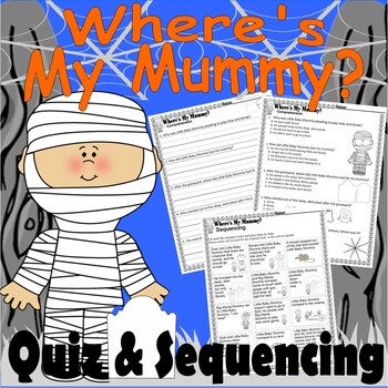 Preview of Where’s My Mummy  Halloween Reading Quiz Tests Story Sequencing