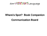 Where's Spot? Book Companion - Communication Board