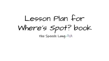 Preview of Where's Spot Lesson Plan_PDF