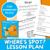 Where's Spot | Music Lesson Plan | Preschool & Elementary