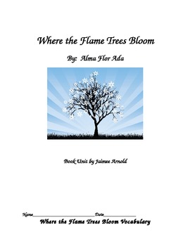 Preview of Where the Flame Trees Bloom Book Unit- Vocabulary, Comprehension, Activities
