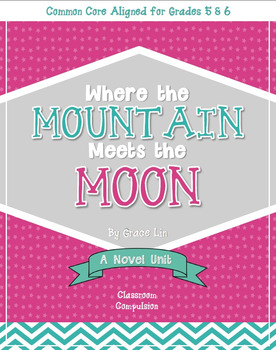 Preview of Where the Mountain Meets the Moon Novel Unit (CC Aligned for Grades 5 & 6)