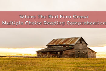 Preview of Where the Red Fern Grows Multiple Choice Reading Comprehension