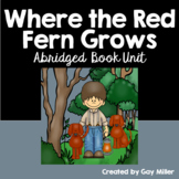 Where the Red Fern Grows Novel Study: Abridged Book Unit