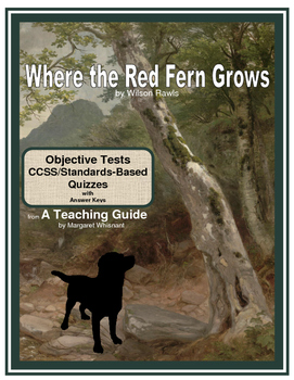 Preview of Where the Red Fern Grows Objective Tests and CCSS/Standards-Based Quizzes