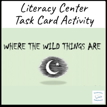 Preview of Where the Wild Things Are Literary Centers Flash Task Cards Activities