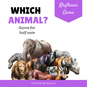 Preview of Which Animal? {Rhythmic Game for Half Note}