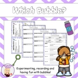 Which Bubble? Hands on Science Investigation