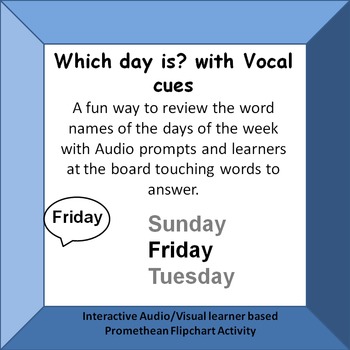 Preview of Which Day is?  Identifying day names from vocal prompts Promethean Activity